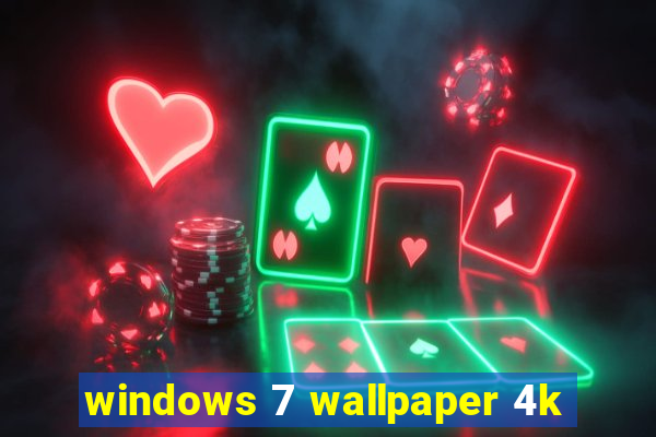 windows 7 wallpaper 4k